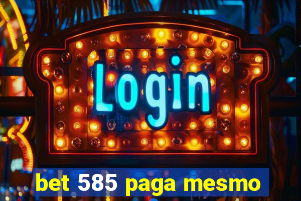 bet 585 paga mesmo